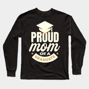 Proud Mom of a class of 2023 graduate senior graduation Long Sleeve T-Shirt